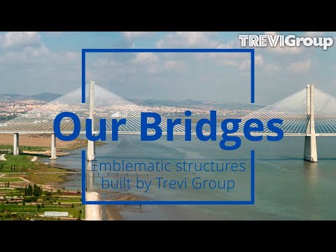 OUR BRIDGE – Emblematic structures built by Trevi Group